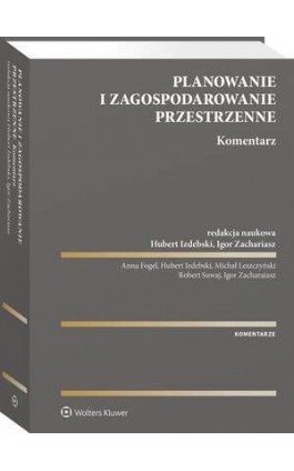 Planowanie i zagospodarowanie przestrzenne. Komentarz - Hubert Izdebski - Ebook - 978-83-8328-375-3