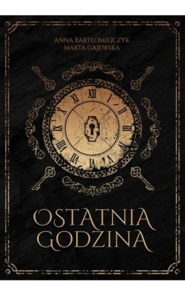 Ostatnia godzina - Anna Bartłomiejczyk - Ebook - 978-83-66754-69-0