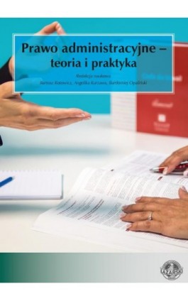 Prawo administracyjne – teoria i praktyka - Ebook - 978-83-66723-62-7