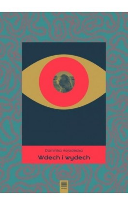 Wdech i wydech - Dominika Horodecka - Ebook - 978-83-67186-04-9