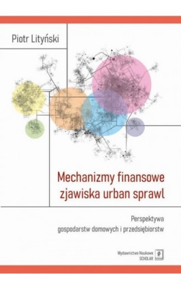 Mechanizmy finansowe zjawiska urban sprawl - Piotr Lityński - Ebook - 978-83-66849-16-7
