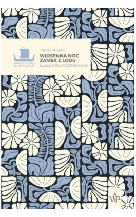 Wiosenna noc/ Zamek z lodu - Tarjei Vesaas - Ebook - 9788367616409