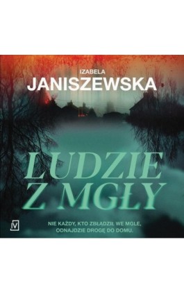 Ludzie z mgły - Izabela Janiszewska - Audiobook - 9788367727211
