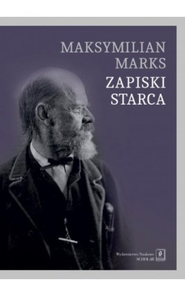 Zapiski starca - Maksymilian Marks - Ebook - 978-83-66470-76-7