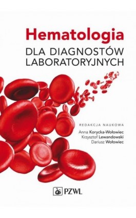 Hematologia dla diagnostów laboratoryjnych - Ebook - 978-83-01-22943-6