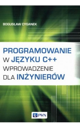 Programowanie w języku C++ - Bogusław Cyganek - Ebook - 978-83-01-22906-1