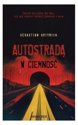 Autostradą w ciemność - Sebastian Artymiuk - Ebook - 978-83-8313-441-3