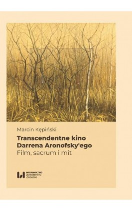 Transcendentne kino Darrena Aronofsky’ego - Marcin Kępiński - Ebook - 978-83-8331-099-2