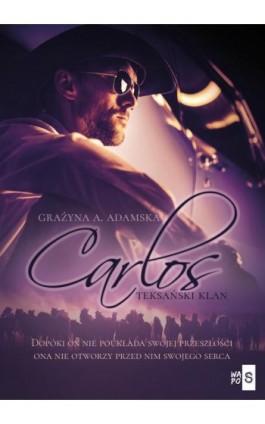 Teksański klan. Carlos - Grażyna A. Adamska - Ebook - 978-83-67024-30-3