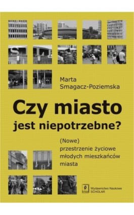 Czy miasto jest niepotrzebne? - Marta Smagacz-Poziemska - Ebook - 978-83-7383-763-8