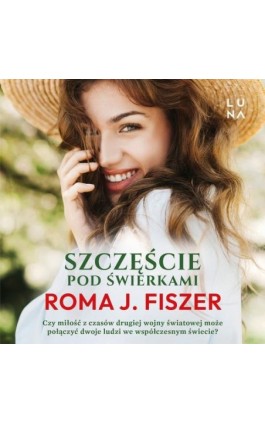Szczęście pod świerkami - Roma J. Fiszer - Audiobook - 978-83-67262-00-2