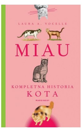 Miau. Kompletna historia kota - Laura Vocelle - Ebook - 978-83-66863-92-7