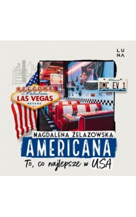 Americana. To, co najlepsze w USA - Magdalena Żelazowska - Audiobook - 978-83-67510-41-7