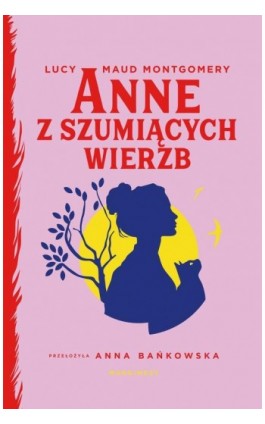 Anne z Szumiących Wierzb - Lucy Maud Montgomery - Ebook - 978-83-67510-21-9