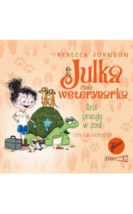 Julka – mała weterynarka. Tom 6. Dziś pracuję w zoo! - Rebecca Johnson - Audiobook - 978-83-8334-098-2