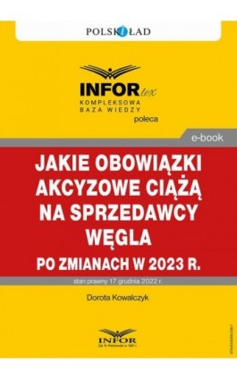 Jakie obowiązki akcyzowe ciążą na sprzedawcy węgla po zmianach w 2023 r. - Dorota Kowalczyk - Ebook - 978-83-8268-338-7