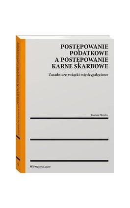 Postępowanie podatkowe a postępowanie karne skarbowe - Dariusz Strzelec - Ebook - 978-83-8328-248-0