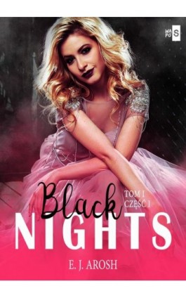 Black Nights. Tom 1. Część 1 - E.J. Arosh - Ebook - 978-83-8290-113-9