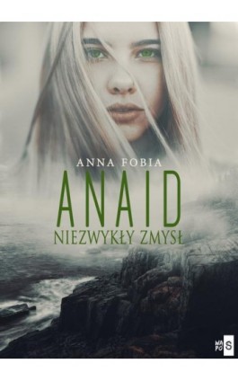 Anaid. Niezwykły zmysł - Anna Fobia - Ebook - 978-83-67024-98-3