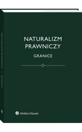 Naturalizm prawniczy. Granice - Jerzy Stelmach - Ebook - 978-83-8124-295-0