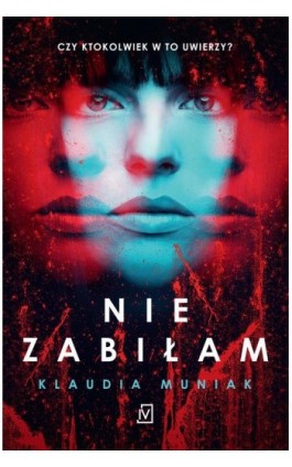 Nie zabiłam - Klaudia Muniak - Ebook - 9788367551281