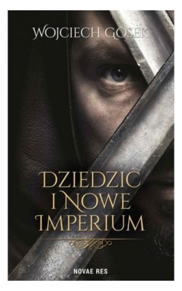 Dziedzic i nowe imperium - Wojciech Gosek - Ebook - 978-83-8083-392-0