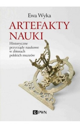 Artefakty nauki - Ewa Wyka - Ebook - 978-83-01-22955-9