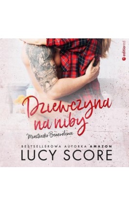 Dziewczyna na niby. Miasteczko Benevolence - Lucy Score - Audiobook - 978-83-283-8772-0