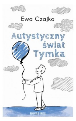 Autystyczny świat Tymka - Ewa Czajka - Ebook - 978-83-8313-388-1