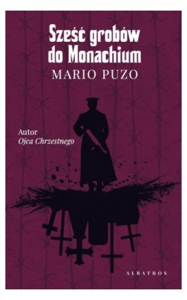SZEŚĆ GROBÓW DO MONACHIUM - Mario Puzo - Ebook - 978-83-6775-722-5