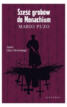 SZEŚĆ GROBÓW DO MONACHIUM - Mario Puzo - Ebook - 978-83-6775-722-5