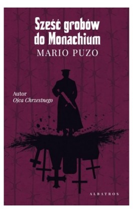 SZEŚĆ GROBÓW DO MONACHIUM - Mario Puzo - Ebook - 978-83-6775-722-5