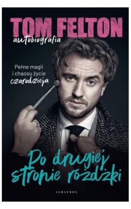 PO DRUGIEJ STRONIE RÓŻDŻKI - Tom Felton - Ebook - 978-83-6775-717-1