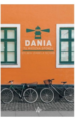 Dania. Tu mieszka spokój - Sylwia Izabela Schab - Ebook - 9788367616447