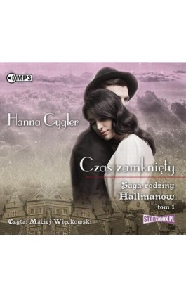 Saga rodziny Hallmanów Tom 1 Czas zamknięty - Hanna Cygler - Audiobook - 978-83-7927-764-3