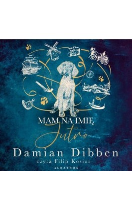 MAM NA IMIĘ JUTRO - Damian Dibben - Audiobook - 978-83-6742-662-6