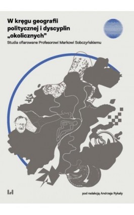 W kręgu geografii politycznej i dyscyplin „okolicznych” - Ebook - 978-83-8331-036-7