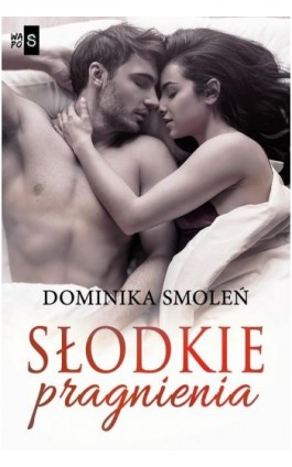 Słodkie pragnienia - Dominika Smoleń - Ebook - 978-83-8290-281-5