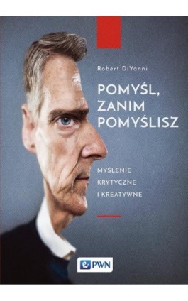 Pomyśl, zanim pomyślisz - Robert Diyanni - Ebook - 978-83-01-18773-6