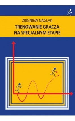 Trenowanie gracza na specjalnym etapie - Zbigniew Naglak - Ebook - 978-83-89156-31-0