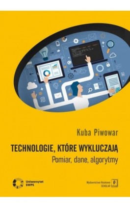 Technologie, które wykluczają - Kuba Piwowar - Ebook - 978-83-66849-61-7