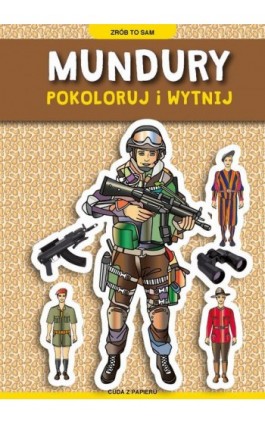 Mundury. Pokoloruj i wytnij - Krzysztof Tonder - Ebook - 978-83-8260-387-3