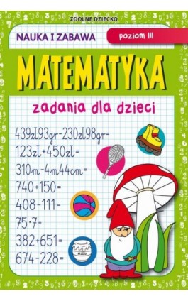 Matematyka. Zadania dla dzieci. Poziom III - Beata Guzowska - Ebook - 978-83-8260-386-6