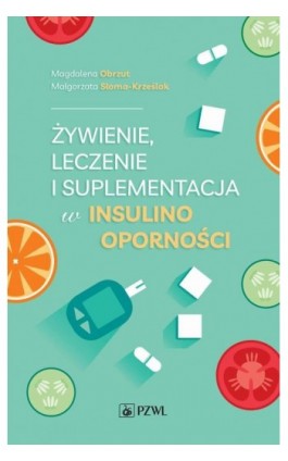 Żywienie, leczenie i suplementacja w insulinooporności - Magdalena Obrzut - Ebook - 978-83-01-22983-2