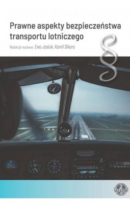 Prawne aspekty bezpieczeństwa transportu lotniczego - Ewa Jasiuk - Ebook - 978-83-66723-11-5