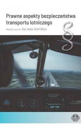 Prawne aspekty bezpieczeństwa transportu lotniczego - Ewa Jasiuk - Ebook - 978-83-66723-11-5