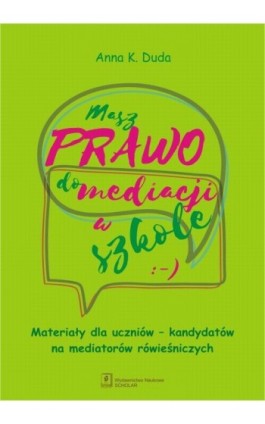 Masz Prawo do Mediacji w Szkole - Anna K. Duda - Ebook - 978-83-65390-88-2