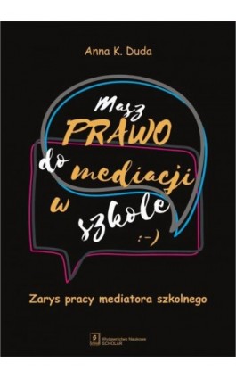 Masz Prawo do Mediacji w Szkole - Anna K. Duda - Ebook - 978-83-65390-89-9