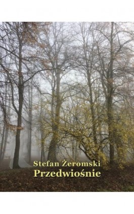 Przedwiośnie - Stefan Żeromski - Ebook - 978-83-7639-452-7