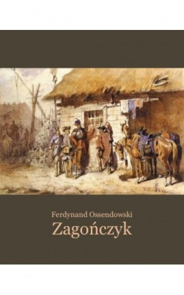 Zagończyk - Ferdynand A. Ossendowski - Ebook - 978-83-7639-457-2